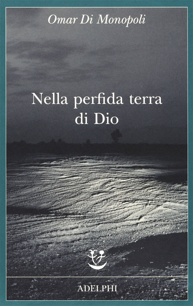 Nella Perfida Terra Di Dio Di Omar Di Monopoli
