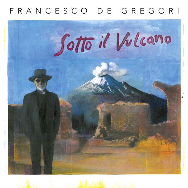 FRANCESCO DE GREGORI SOTTO IL VULCANO